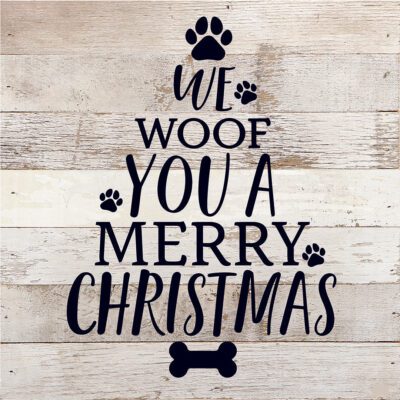 We Woof You A Merry Christmas / 10x10 Reclaimed Wood Sign
