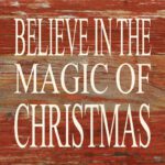 Believe In The Magic Of Christmas / 6x6 Reclaimed Wood Sign