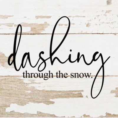 Dashing Through The Snow / 6x6 Reclaimed Wood Sign