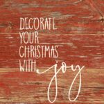 Decorate Your Christmas With Joy / 6x6 Reclaimed Wood Sign