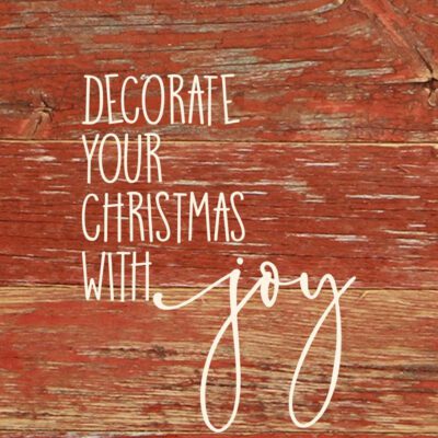 Decorate Your Christmas With Joy / 6x6 Reclaimed Wood Sign