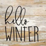 Hello Winter / 6x6 Reclaimed Wood Sign