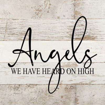 Angels We Have Heard On High / 10x10 Reclaimed Wood Sign